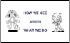 HOW WE SEE AFFECTS WHAT WE DO placeolder