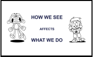 HOW WE SEE AFFECTS WHAT WE DO placeolder